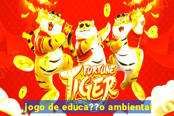 jogo de educa??o ambiental