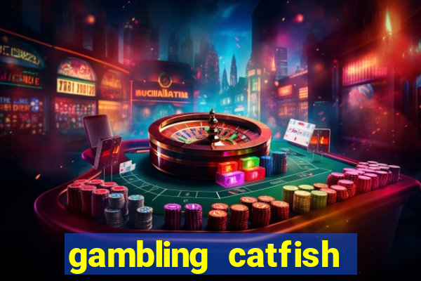 gambling catfish bend casino