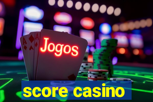 score casino