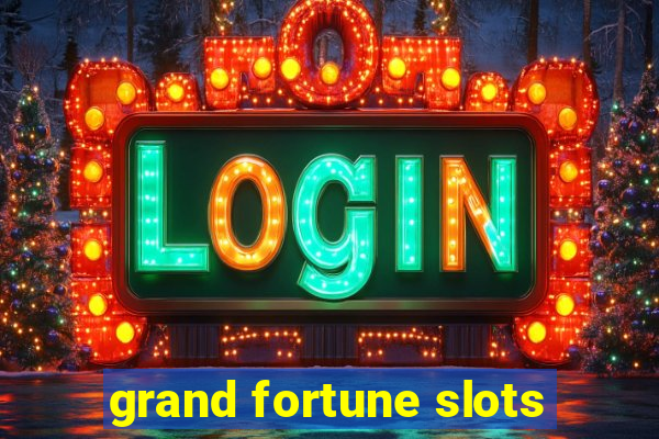 grand fortune slots