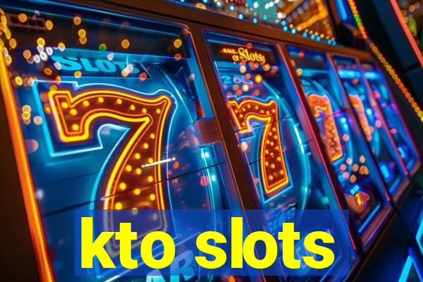 kto slots