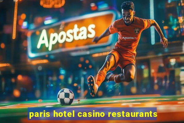 paris hotel casino restaurants