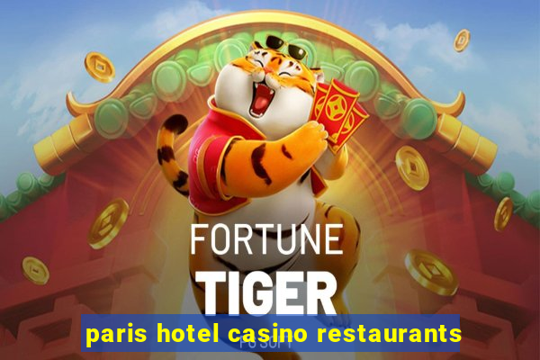 paris hotel casino restaurants