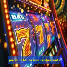 paris hotel casino restaurants