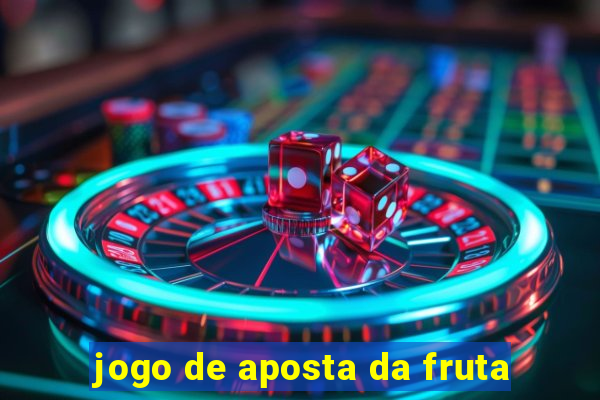 jogo de aposta da fruta