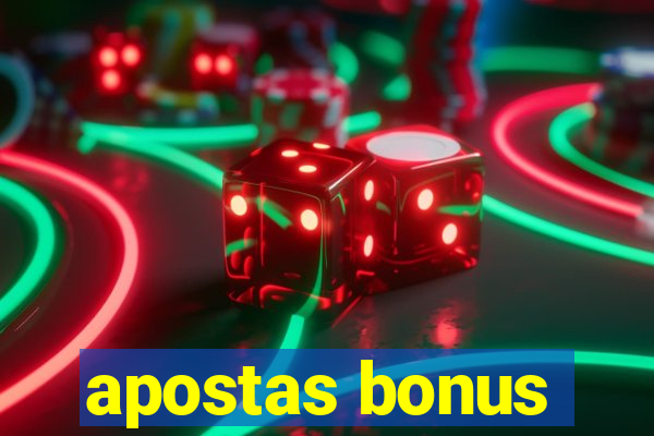 apostas bonus