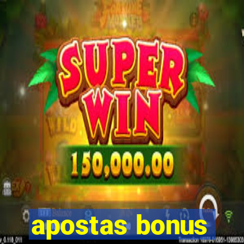 apostas bonus