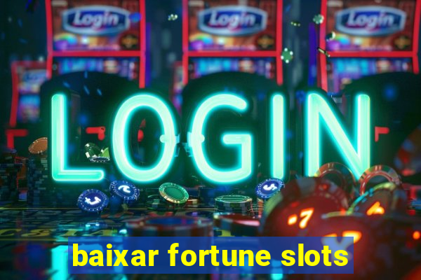 baixar fortune slots