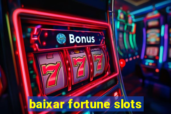 baixar fortune slots