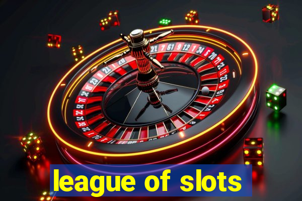 league of slots