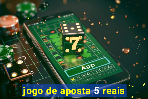 jogo de aposta 5 reais