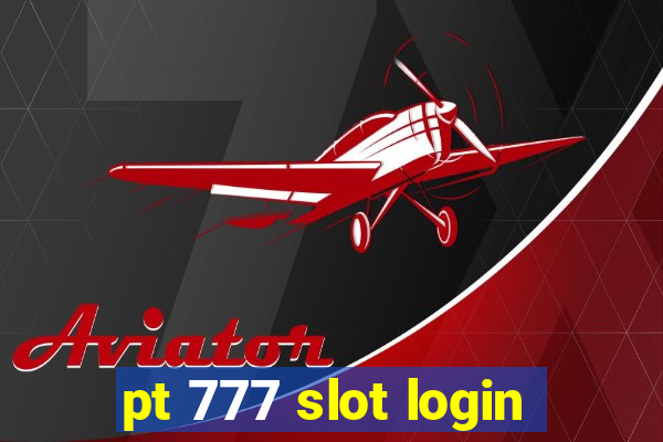 pt 777 slot login