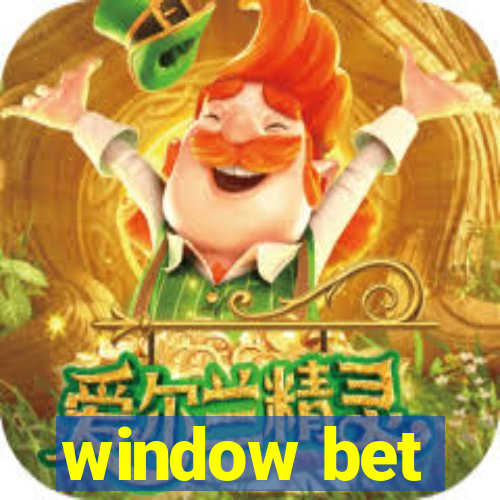 window bet