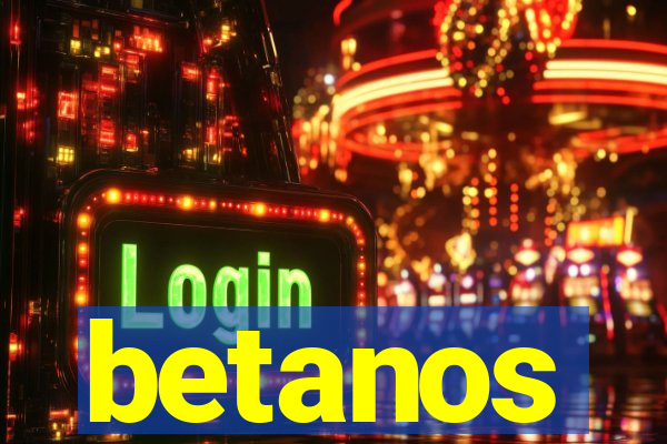 betanos