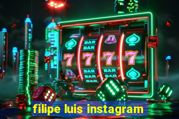 filipe luis instagram