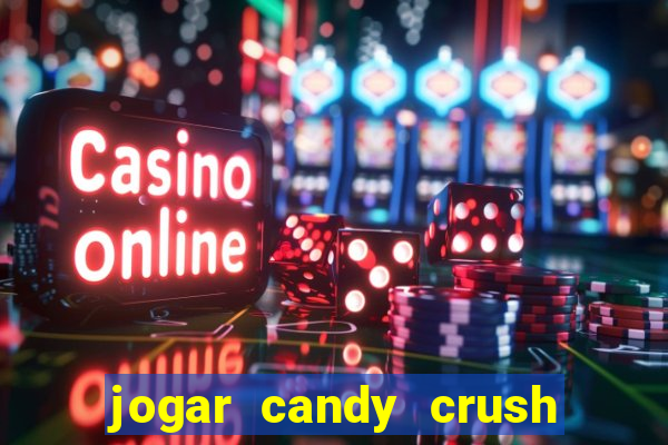 jogar candy crush saga no facebook