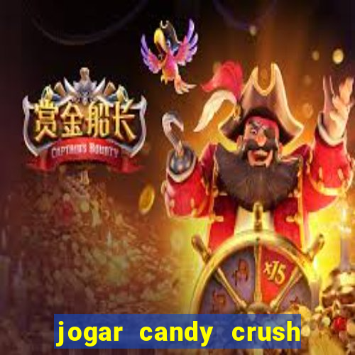 jogar candy crush saga no facebook