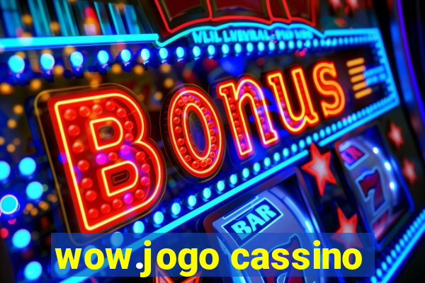 wow.jogo cassino