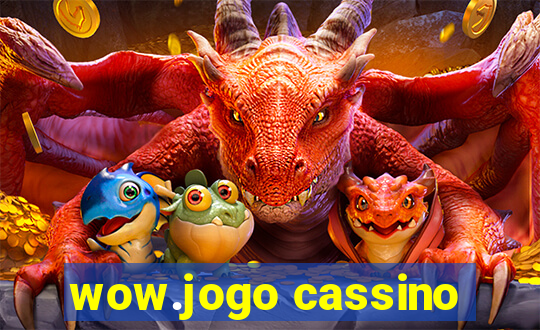 wow.jogo cassino