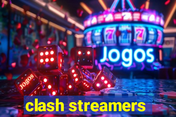 clash streamers