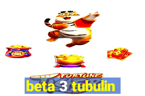 beta 3 tubulin