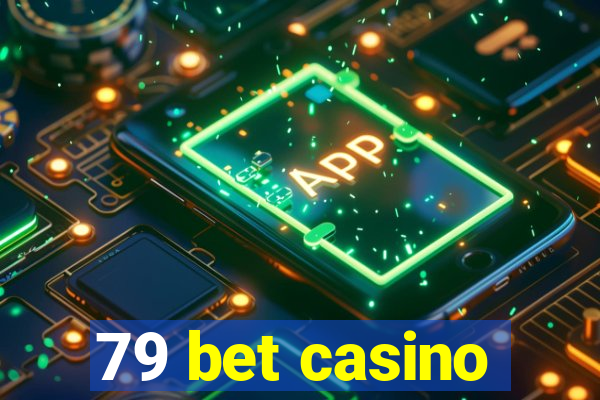 79 bet casino