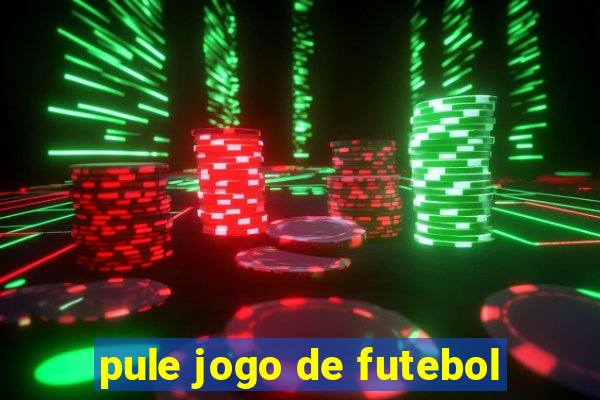 pule jogo de futebol