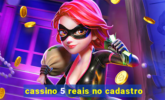 cassino 5 reais no cadastro