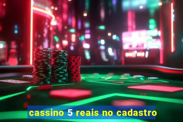 cassino 5 reais no cadastro