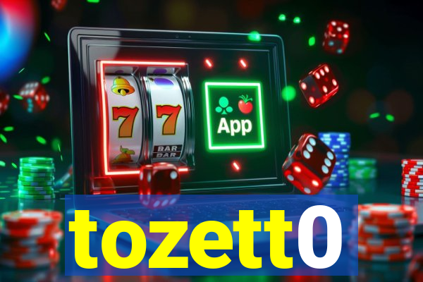 tozett0