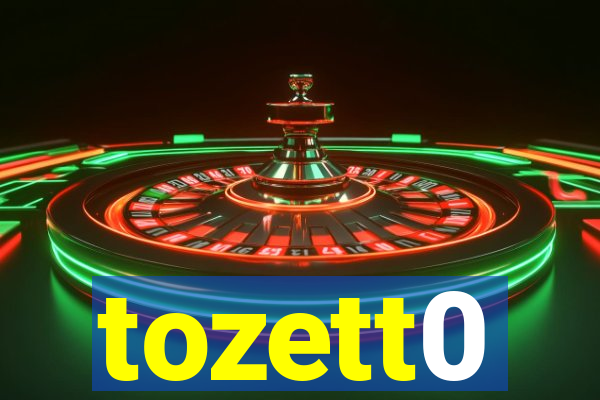 tozett0