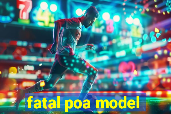 fatal poa model