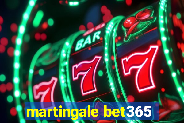 martingale bet365