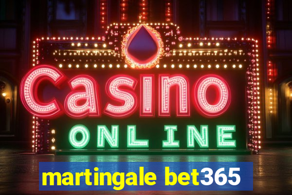 martingale bet365