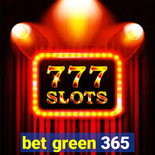 bet green 365