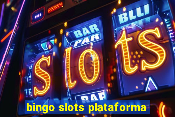 bingo slots plataforma