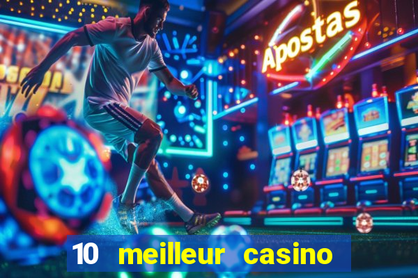 10 meilleur casino en ligne