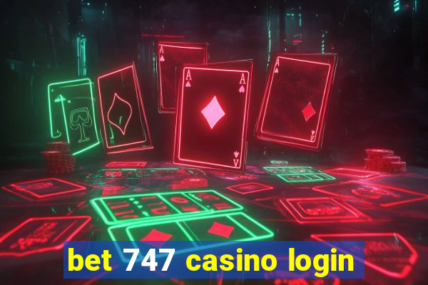 bet 747 casino login