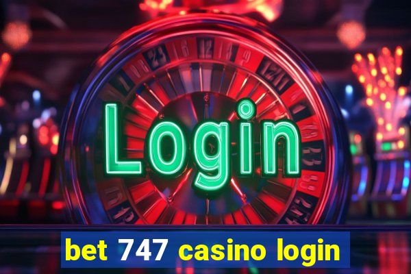 bet 747 casino login