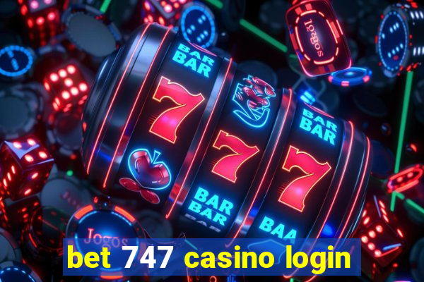 bet 747 casino login