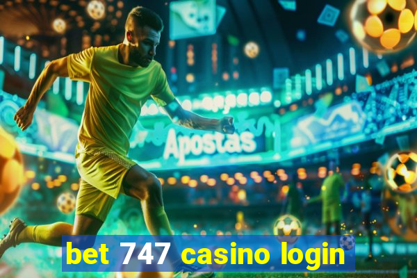 bet 747 casino login