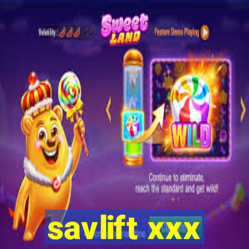 savlift xxx