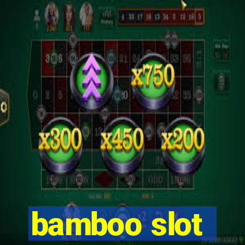 bamboo slot