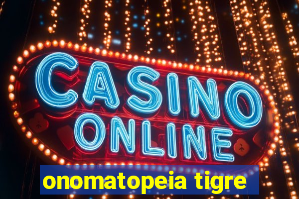 onomatopeia tigre