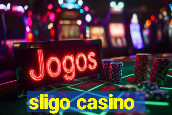 sligo casino