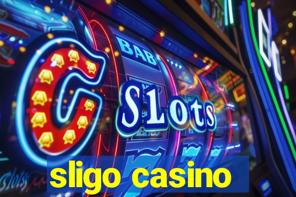 sligo casino