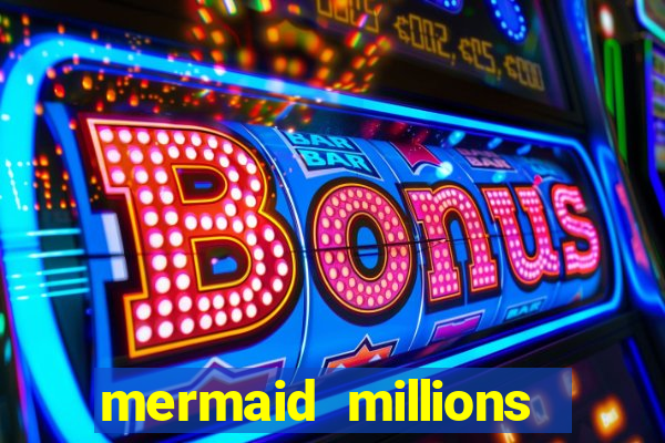 mermaid millions slot machine