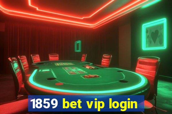 1859 bet vip login