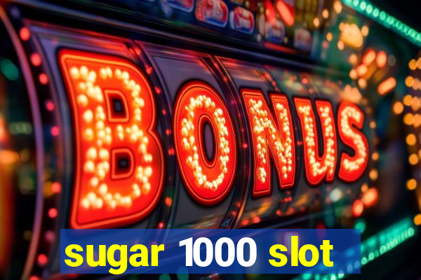 sugar 1000 slot