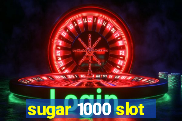 sugar 1000 slot